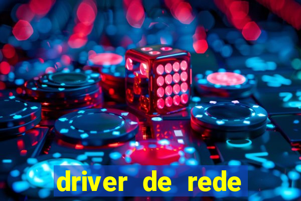 driver de rede windows 7 32 bits